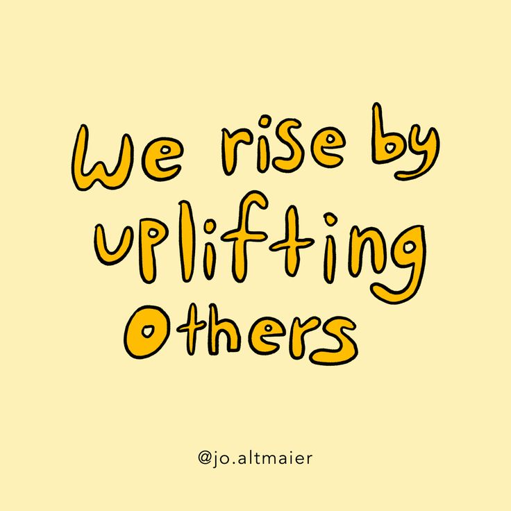 the words we rise by uplifting others are written in yellow and black ink