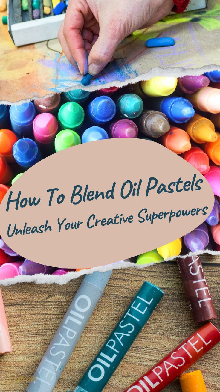 how to blend oil pastels with your creative super powers