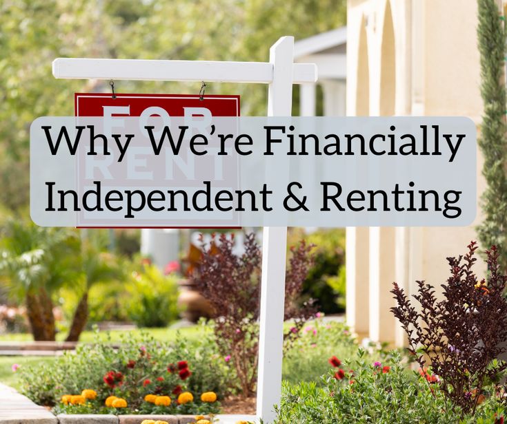 a red and white sign that says why we're financiallyly independent & renting