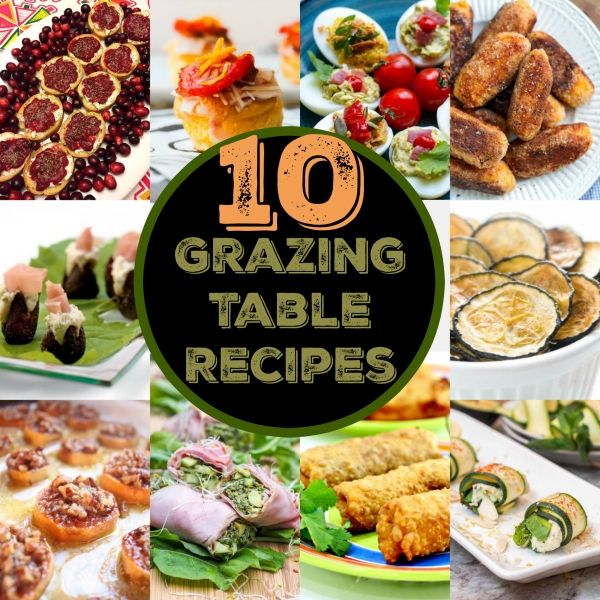 the top ten grazing table recipes