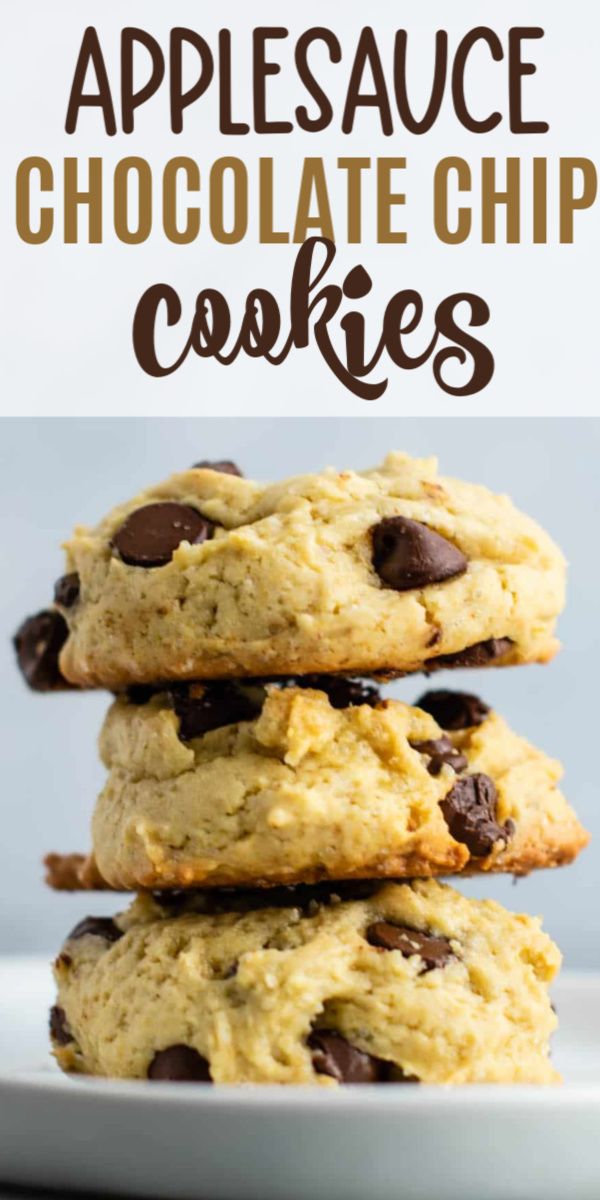 three chocolate chip cookies stacked on top of each other with text overlay that reads applesauce chocolate chip cookies