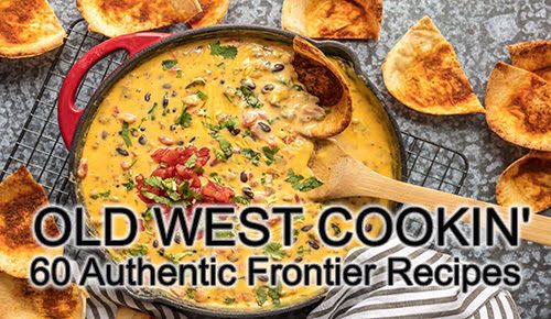 old west cooking's 60 authentic frontier recipes