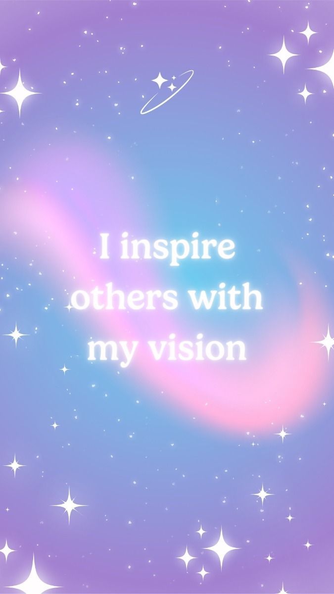 the words i inspire others with my vision against a background of stars