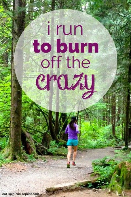 a woman running in the woods with text overlay reading i run to burn off the crazy