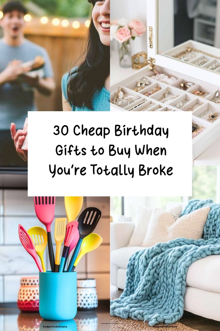 the words 30 cheap birthday gifts to buy when you're totally broke