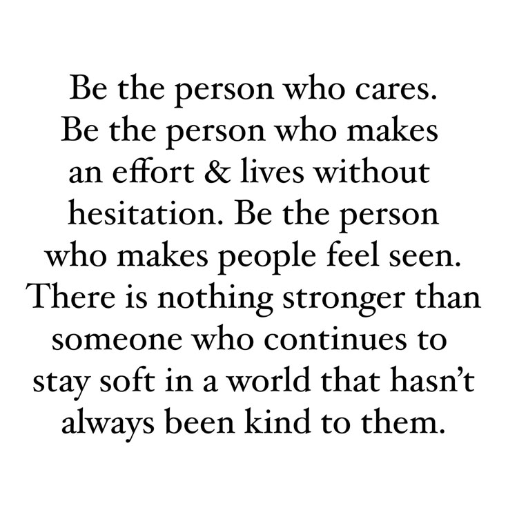 an image with the words be the person who cares