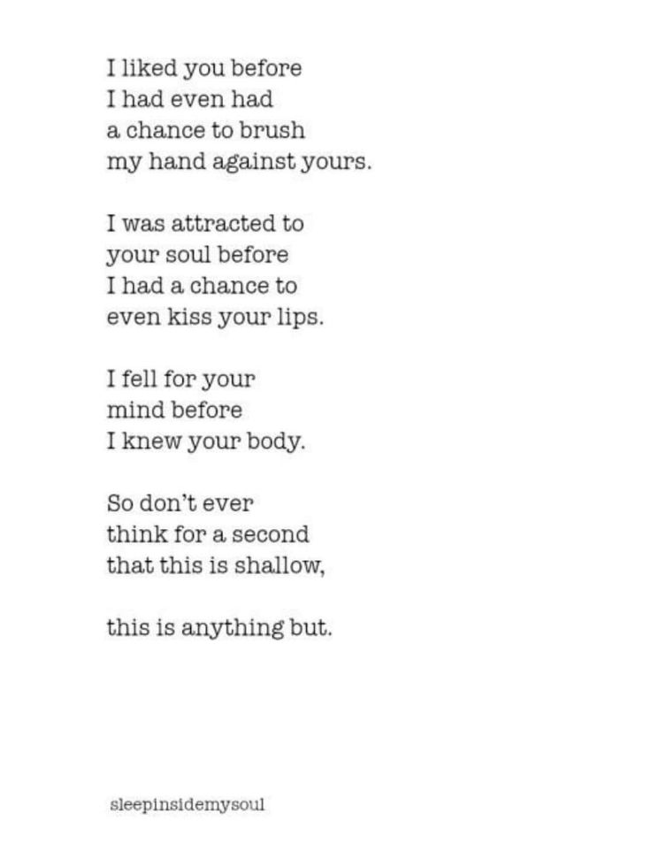 a poem written in black and white with the words'i liked you before i had even had a chance to brush my hand against yours