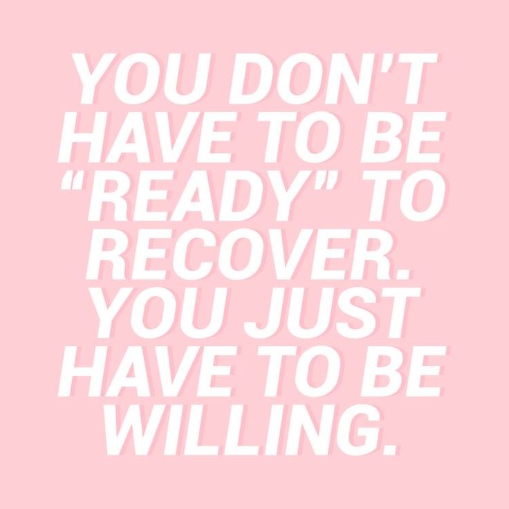 the words you don't have to be ready to recover, you just have to be