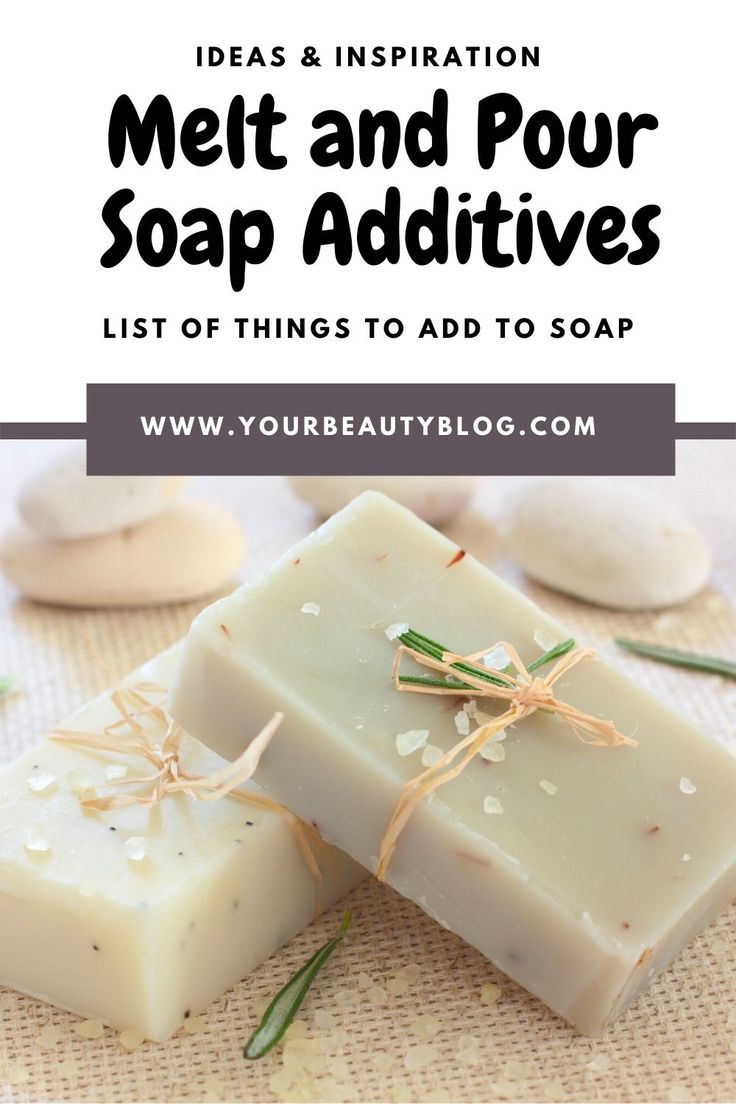 soap bars with text overlay that reads, melt and pour soaps list of things to add to soap