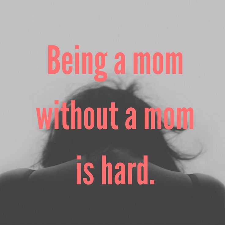 a woman's back with the words being a mom without a mom is hard