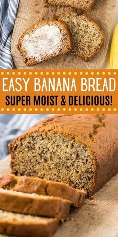 sliced banana bread on a cutting board with text overlay that reads easy banana bread super moist & delicious