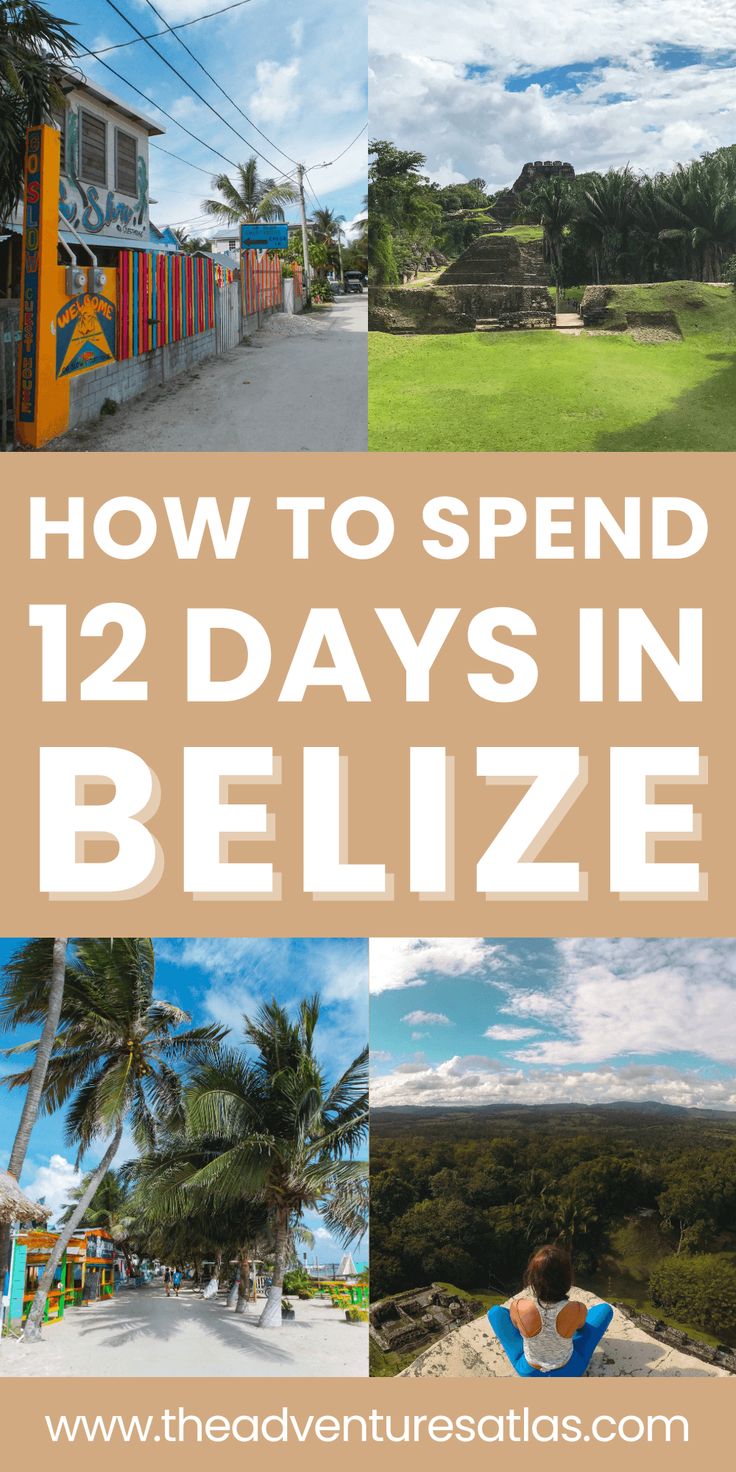 the words how to spend 12 days in belize with images of palm trees and houses