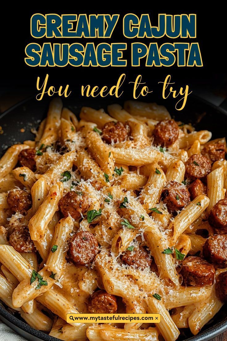 pasta with sausage and parmesan cheese in a skillet text reads, creamy cajun sausage pasta you need to try