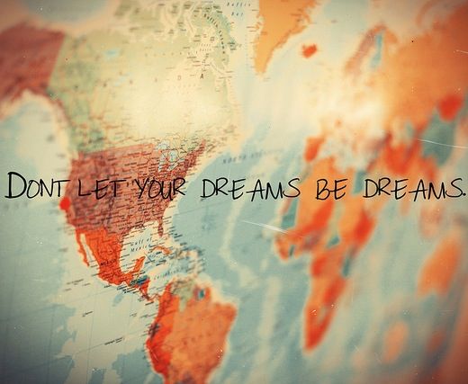 a map with the words don't let your dreams be dreams written on it