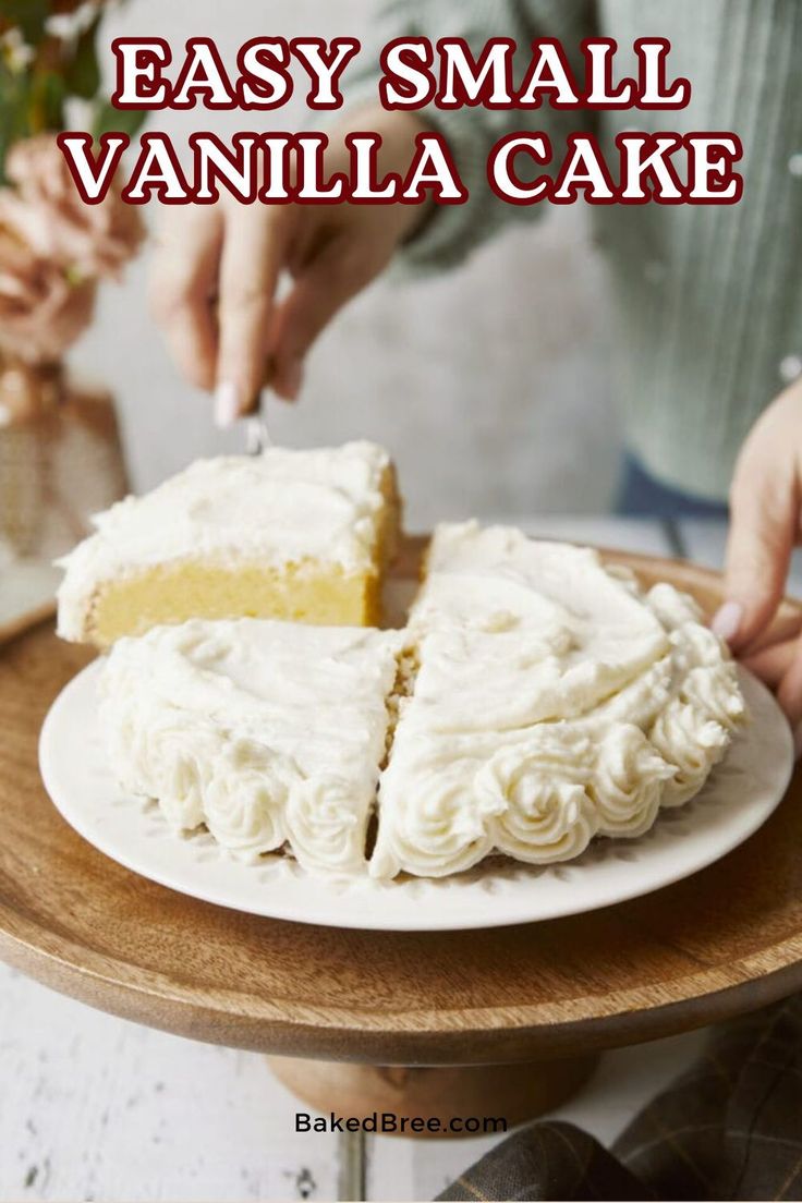 someone is cutting into a vanilla cake on a white plate with the words easy small vanilla cake