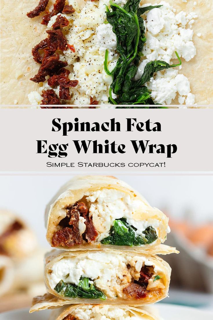 spinach feta egg white wrap is stacked on top of each other, with the title text above it