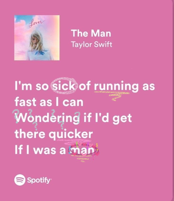 the man taylor swift quote about running as fast as i can wondering if i'd get there quicker if i was a man