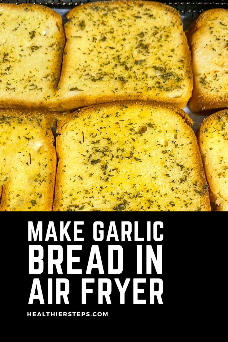 garlic bread in air fryer with text overlay reading make garlic bread in air fryer