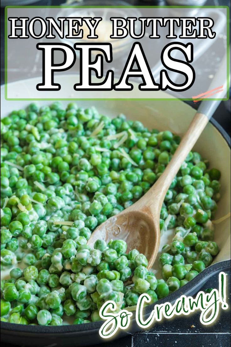 a pan filled with peas and the words honey butter pea's so creamy on top