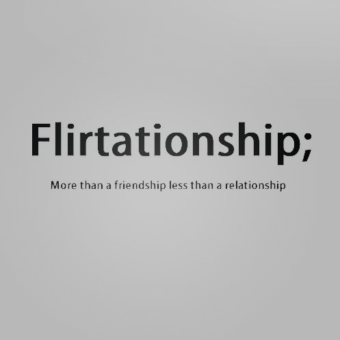 the words flirtationship are in black and white