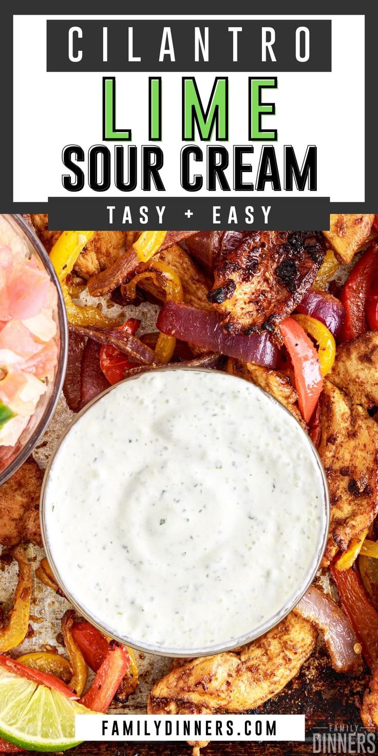 the recipe for cilantro lime sour cream is shown in front of grilled chicken and vegetables