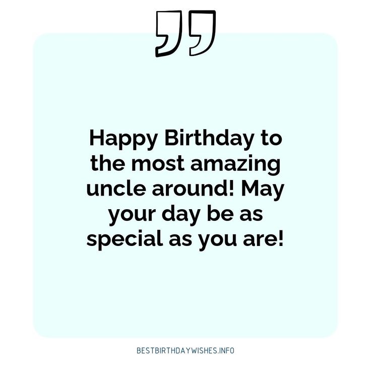 a birthday card with the words happy birthday to the most amazing uncle around may your day be as special as you are