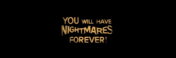 the words you will have nightmares forever written in gold on a black background with an orange glow