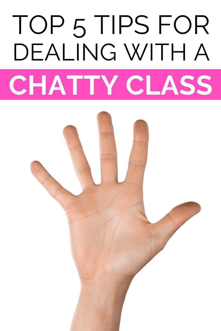 a hand with the words top 5 tips for dealing with a chatty class on it