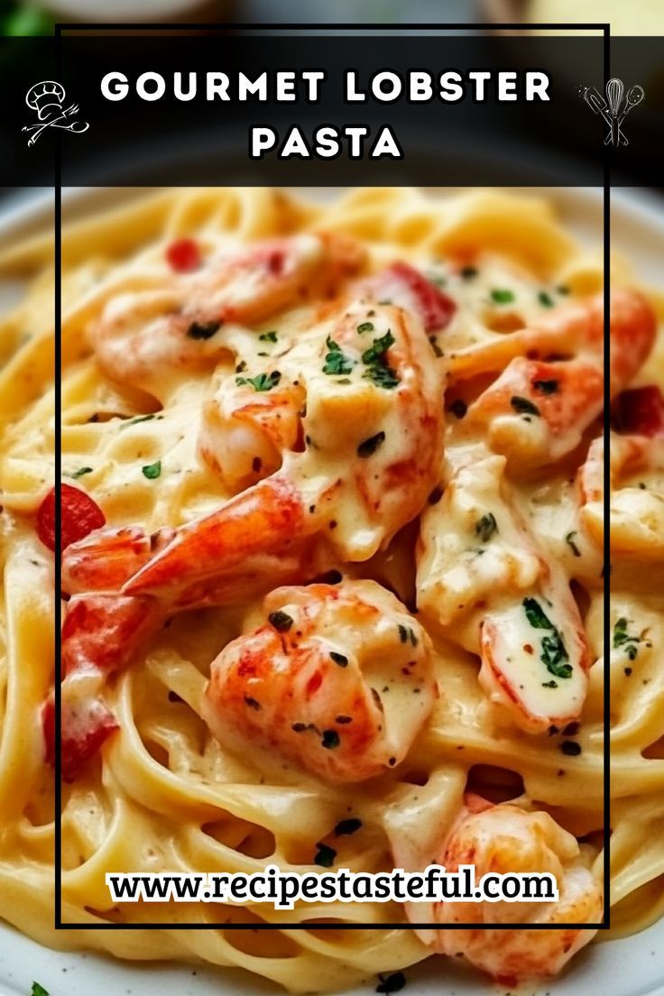 a plate of pasta with shrimp and cheese on it, next to the words gourmet lobster pasta