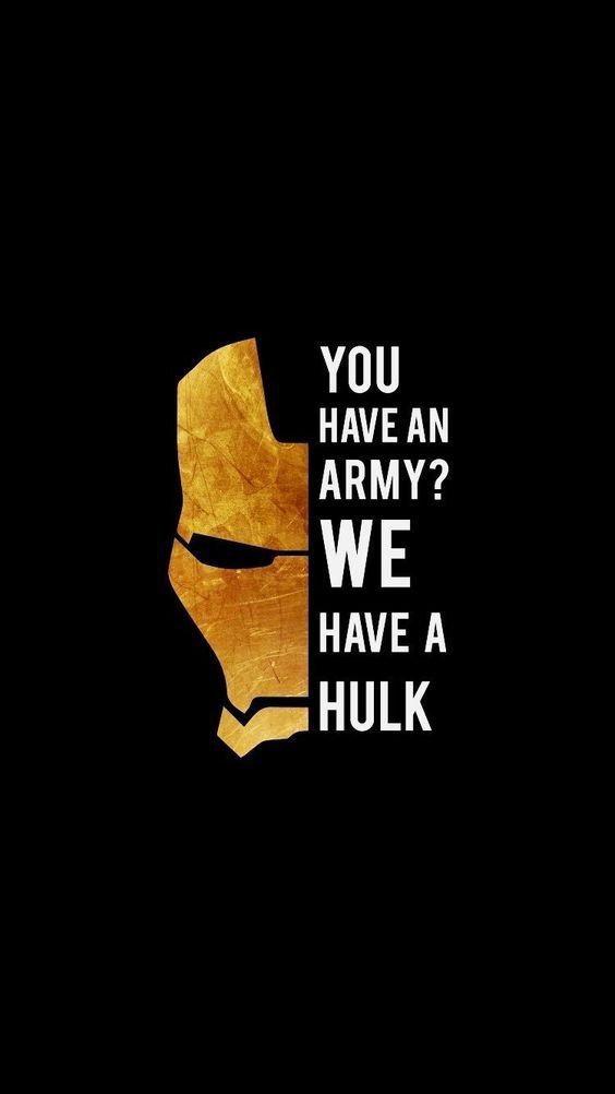 an iron man poster with the words you have an army? we have a hulk