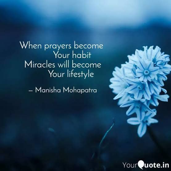 a blue flower with the quote when prayer become your habit, miracles will become your lifestyte