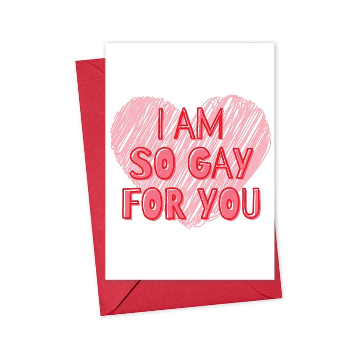 a card with the words i am so gay for you written in red on it