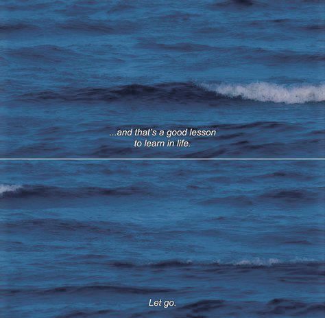 an image of the ocean with a quote on it that says, and that's a good lesson to learn in life