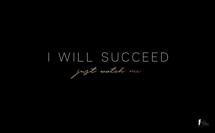 the words i will succed just watch me in gold on a black background