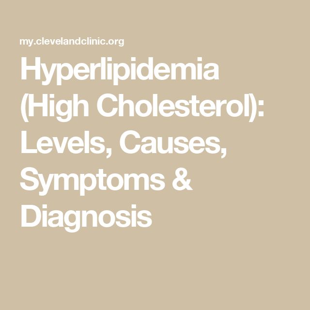 Hyperlipidemia (High Cholesterol): Levels, Causes, Symptoms & Diagnosis High Cholesterol Symptoms, Lower Cholesterol Naturally, What Causes High Cholesterol, Cholesterol Symptoms, Cholesterol Foods, High Cholesterol Levels, Cholesterol Lowering Foods, Healthy Cholesterol Levels, Lower Your Cholesterol