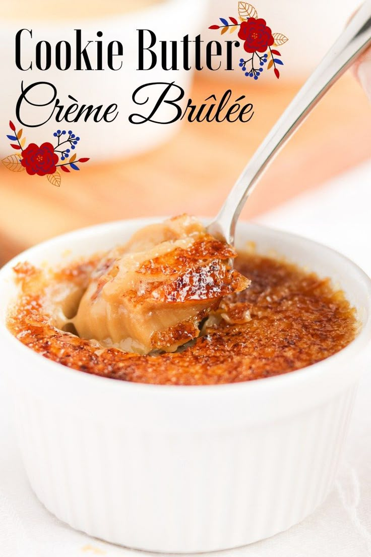 a close up of a spoon in a bowl of food with the words cookie butter creme brulee