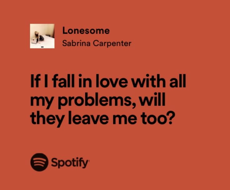 an orange background with the words if i fall in love with all my problems, will they leave me too?