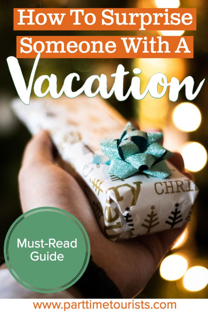 someone holding a wrapped present in their hand with the words how to surprise someone with a vacation