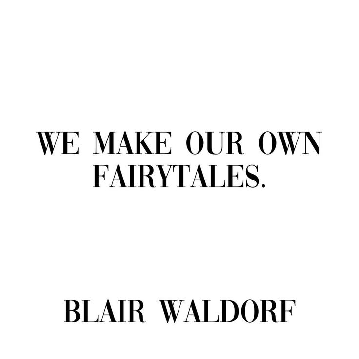 we make our own fairytales by blair waldorf