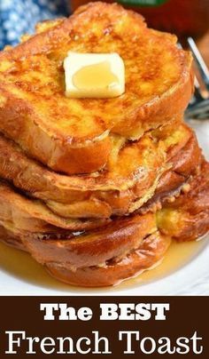 french toast with butter on top and the words, the best french toast recipe ever