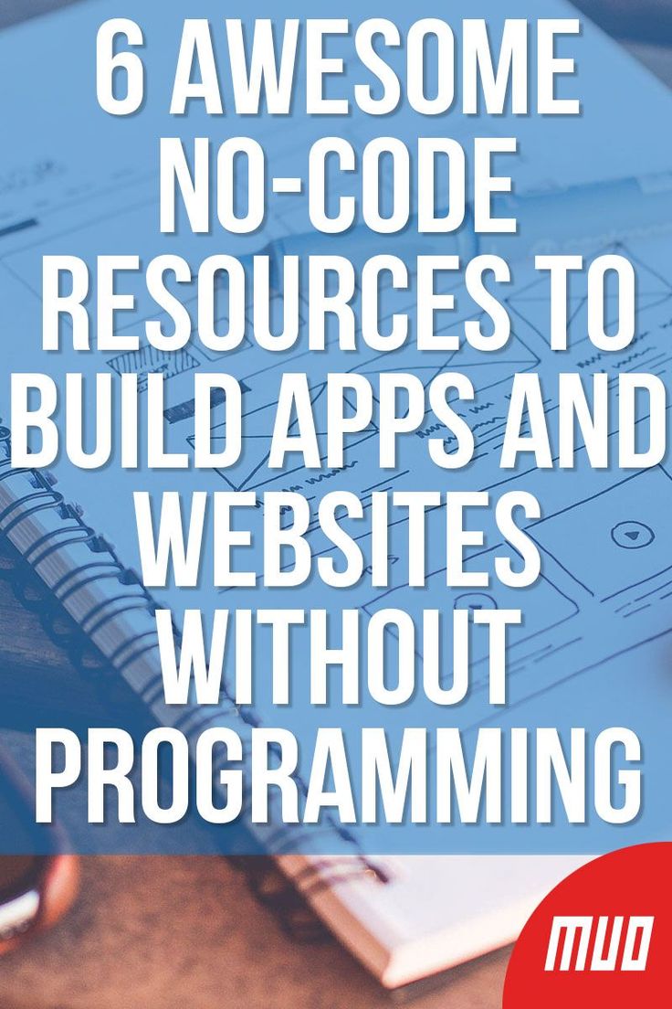 a notebook with the title 6 awesome no - code resources to build apps and website without programming