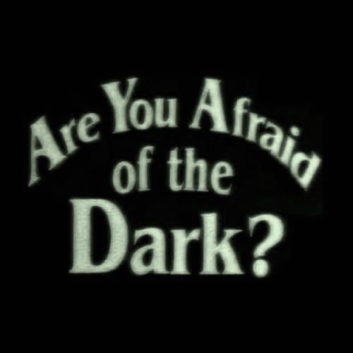 the title for are you afraid of the dark?, written in black and white