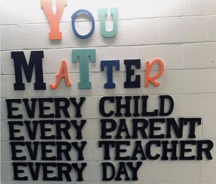 the words you matter matter every child every parent every teacher every day are written on a wall