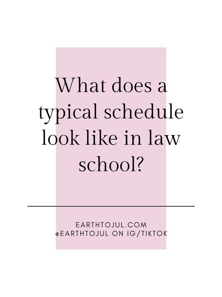 a pink square with the words what does a typical schedule look like in law school?