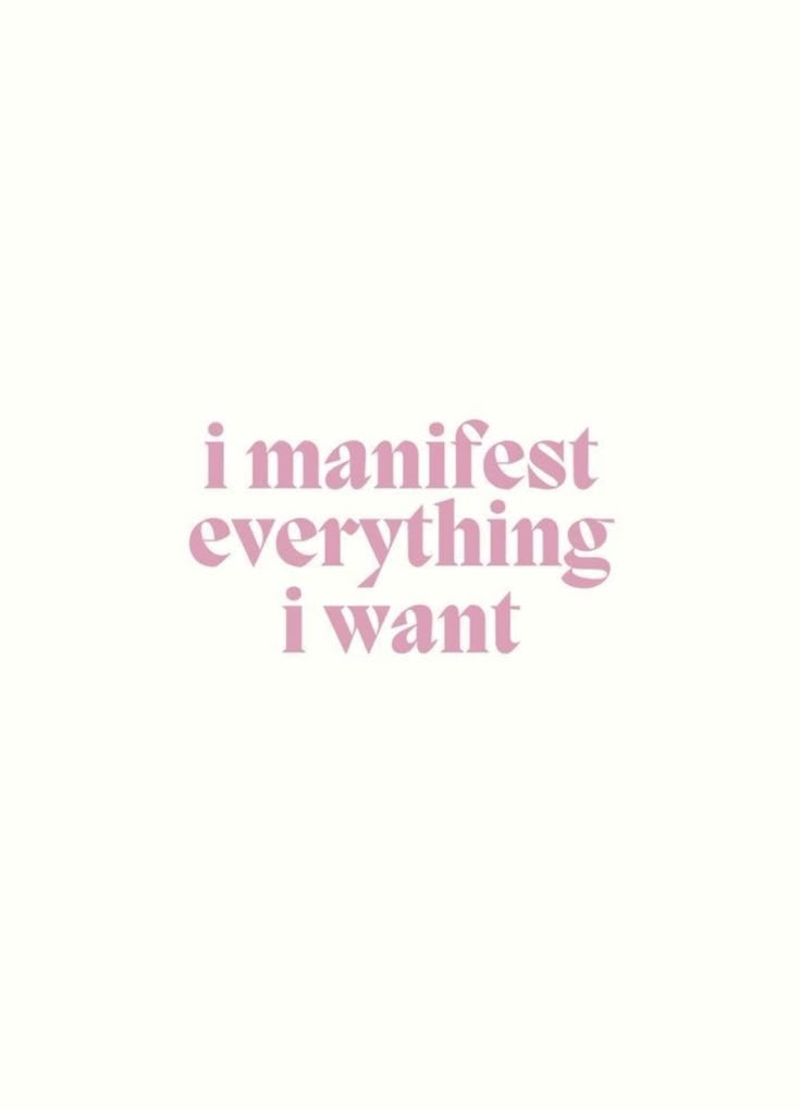 a pink and white photo with the words, i manifist everything i want