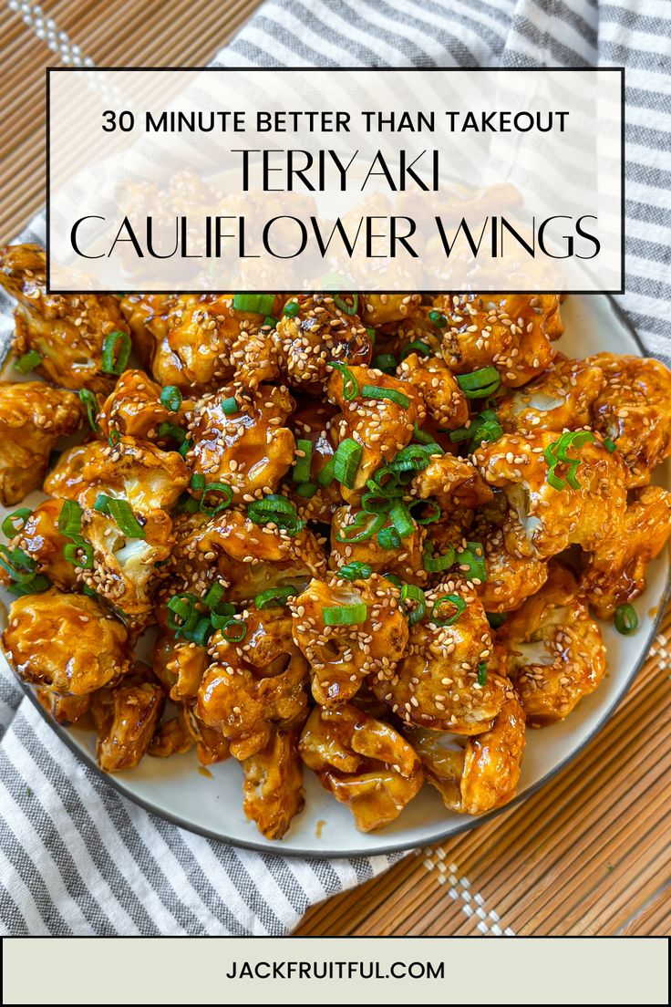 a plate full of cauliflower wings with text overlay that reads 30 minute better than takeout teriyan cauliflower wings