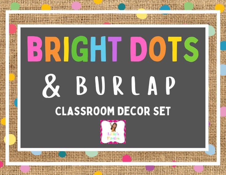 the bright dots and burlap classroom decor set is displayed on a burlap background