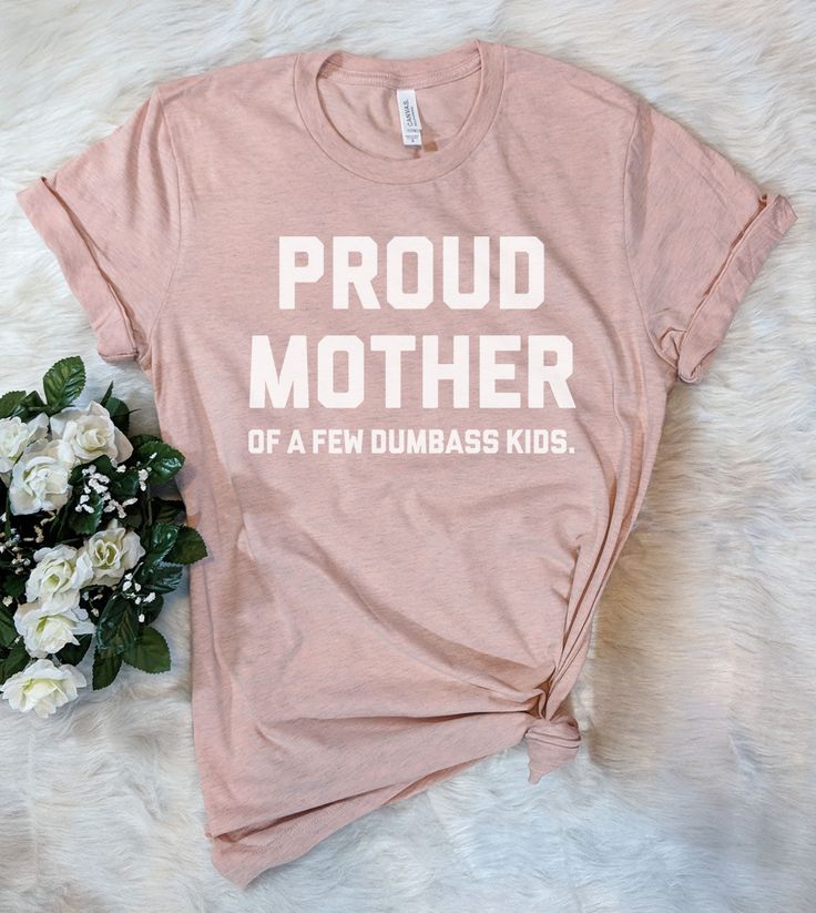 This "Proud Mother Of A Few Dumbass Kids" design is the perfect funny shirt for Mom! Makes a great Birthday Day gift or Mother's Day present! Father's Day Pink T-shirt With Letter Print, Pink Novelty T-shirt With Funny Print, Novelty Letter Print T-shirt As Gift, Mother's Day Crew Neck T-shirt With Funny Text, Mother's Day Screen Print Crew Neck T-shirt, Mother's Day Graphic Tee With Funny Text, Fun Graphic Print Shirt For Mother's Day, Mother's Day Funny Text Crew Neck T-shirt, Mother's Day T-shirt With Funny Text And Crew Neck