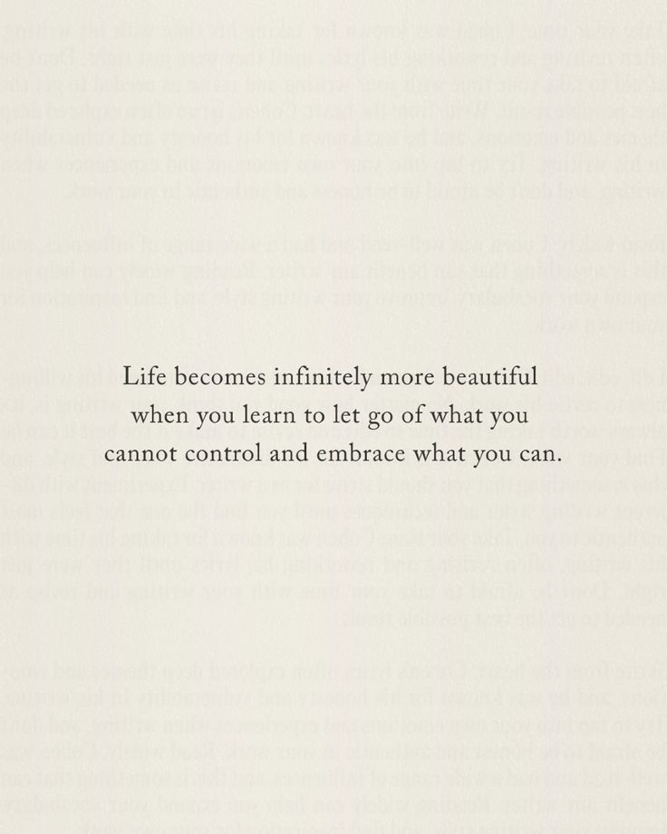 the words are written in black and white on a sheet of paper that says life becomes entirely more beautiful when you learn to let go what you cannot