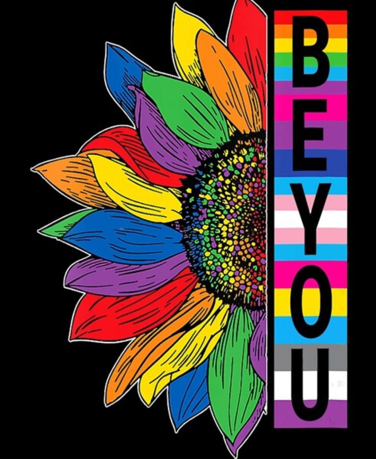 a colorful sunflower with the word be you on it's side in rainbow stripes